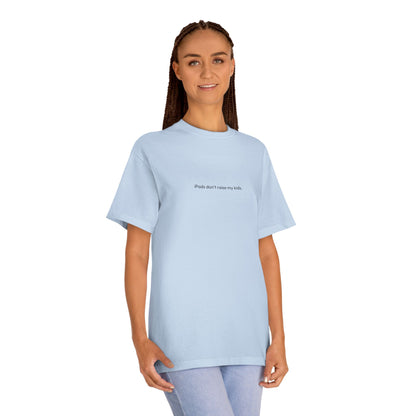 iPads don't raise my kids Tee