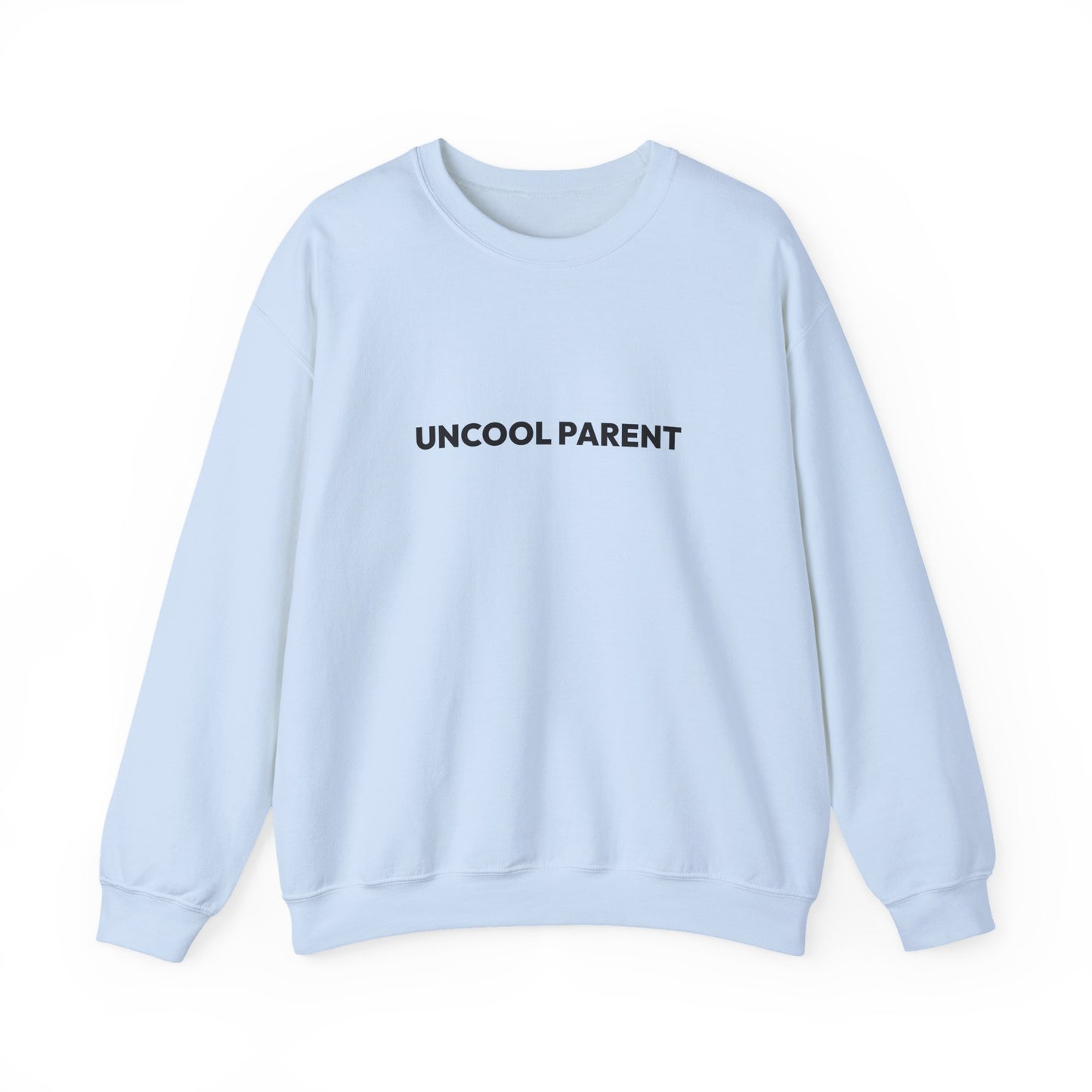 Light blue sweatshirt with 'UNCOOL PARENT' text on a white background